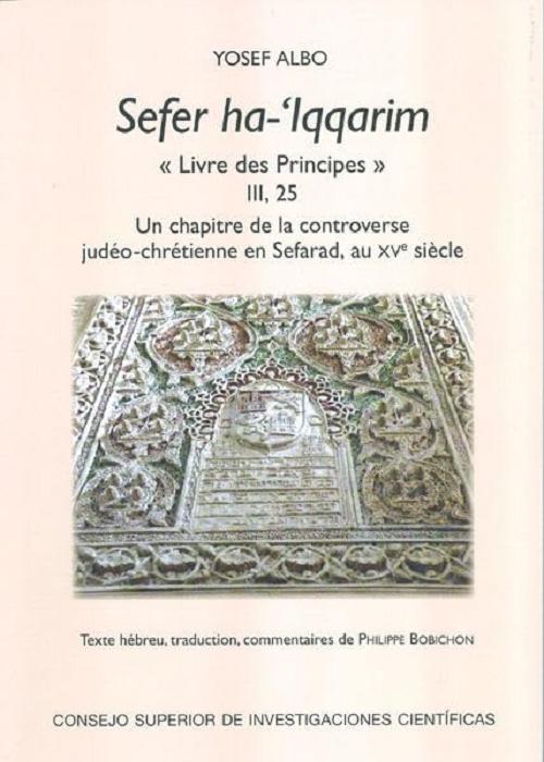 Sefer ha-'Iqqarim <Livre des principes> III, 25 "Un chapitre de la controverse judéo-chrétienne en Sefarad, au XVe siècle"