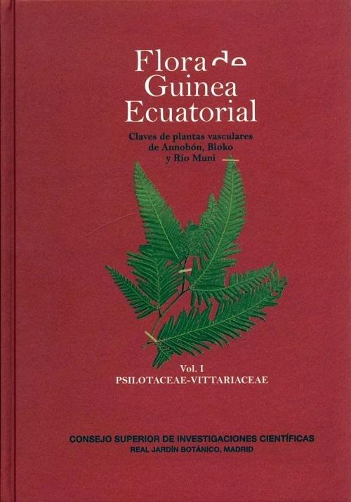 Flora de Guinea Ecuatorial - Vol. I: Psilotaceae-Vittariaceae "Claves de plantas vasculares de Annobón, Bioko y Río Muni"
