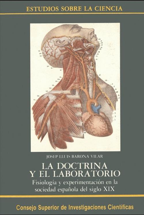 La doctrina y el laboratorio "Fisiología y experimentación en la sociedad española del siglo XIX"