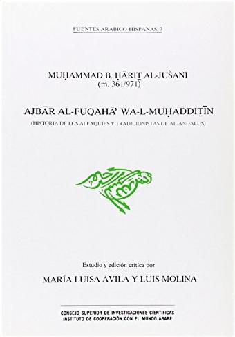 Ajbar Al-Fuqaha' Wa-L-Muhadditin "(Historia de los alfaquíes y tradicionistas de Al-Andalus)"