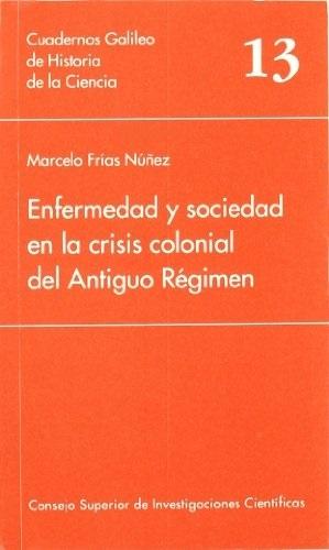 Enfermedad y sociedad en la crisis colonial del Antiguo Régimen "(Nueva Granada en el tránsito del siglo XVIII al XIX: las epidemias de viruelas)"