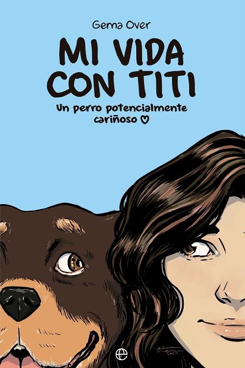 Mi vida con Titi "Un perro potencialmente cariñoso"