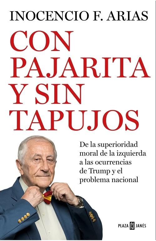 Con pajarita y sin tapujos "De la superioridad moral de la izquierda a las ocurrencias de Trump y el problema nacional"