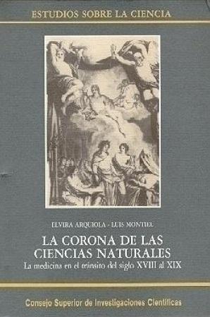 La corona de las ciencias naturales "La medicina en el tránsito del siglo XVIII al XIX"