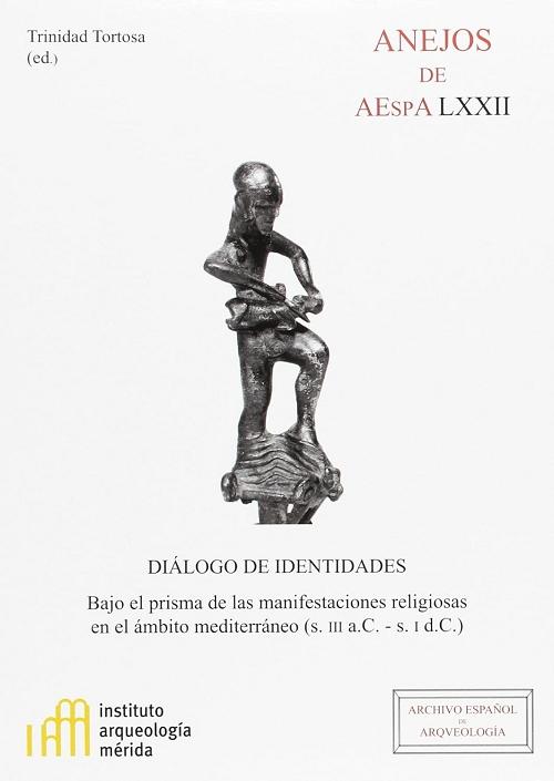 Diálogo de identidades "Bajo el prisma de las manifestaciones religiosas en el ámbito mediterráneo, s. III a.C.-s. I d.C."