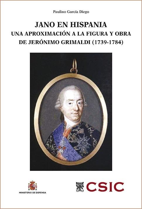 Jano en Hispania "Una aproximación a la figura y obra de Jerónimo Grimaldi (1739-1784)"