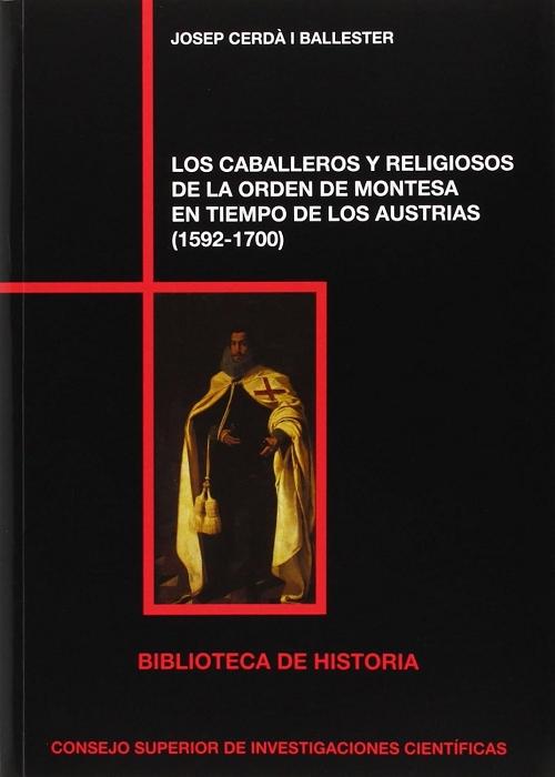 Los caballeros y religiosos de la Orden de Montesa en tiempos de los Austrias, 1592-1700