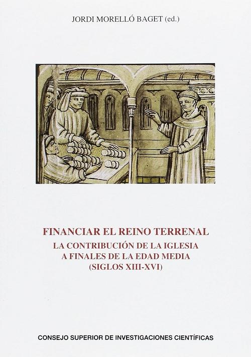 Financiar el reino terrenal "La contribución de la Iglesia a finales de la Edad Media siglos XIII-XVI"