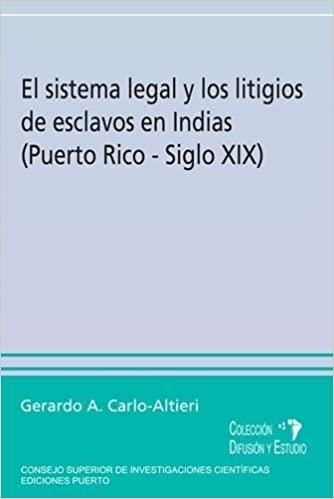 El sistema legal y los litigios de esclavos en Indias (Puerto Rico - Siglo XIX)