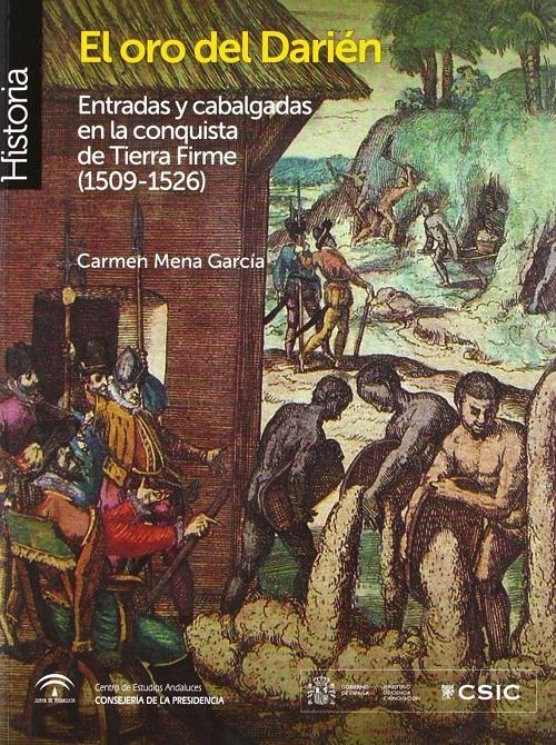 El oro del Darién "Entradas y cabalgadas en la conquista de Tierra Firme (1509-1526)"