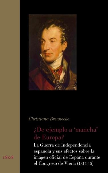 ¿De ejemplo a <mancha> de Europa? "La Guerra de Independencia española y sus efectos sobre la imagen oficial de España..."