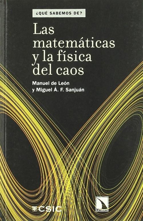 Las matemáticas y la física del caos "(¿Qué sabemos de? - 8)"