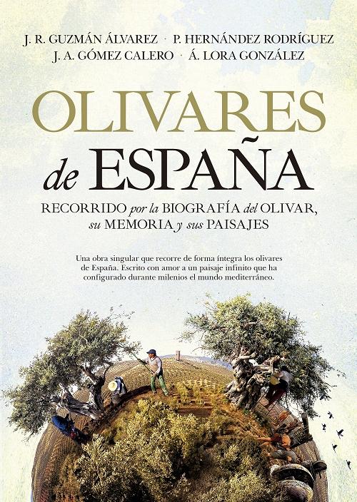 Olivares de España "Recorrido por la biografía del olivar, su memoria y sus paisajes"