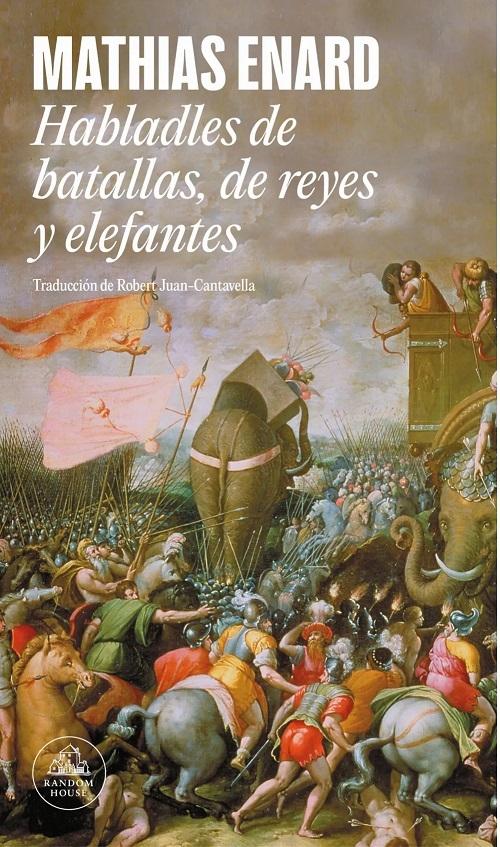 Habladles de batallas, de reyes y elefantes