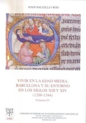 Vivir en la Edad Media. Barcelona y su entorno en los siglos XIII y XIV (1200-1344) - Vol. IV