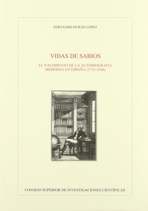 Vidas de sabios "El nacimiento de la autobiografía moderna en España (1733-1848)"