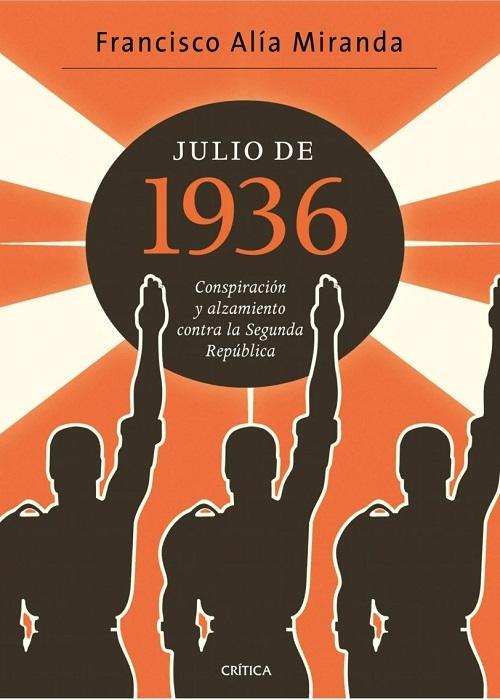 Julio de 1936 "Conspiración y alzamiento contra la Segunda República"