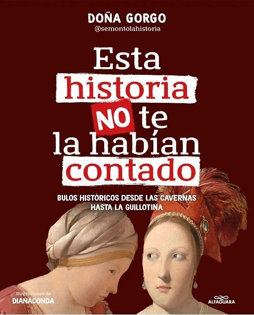 Esta historia no te la habían contado "Bulos históricos desde las cavernas hasta la guillotina"