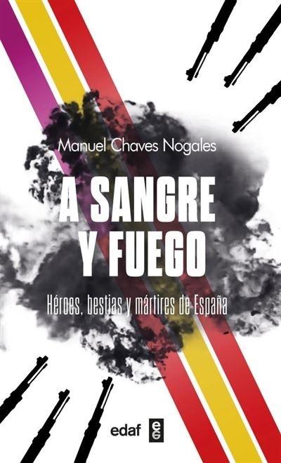 A sangre y fuego "Héroes, bestias y mártires de España"