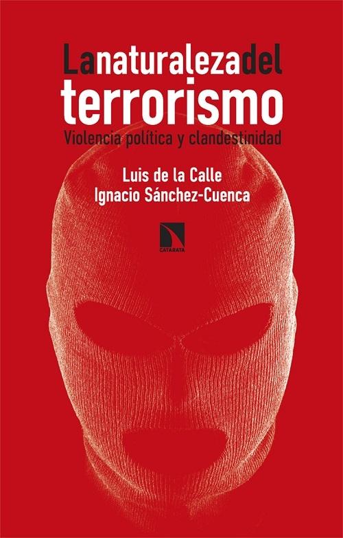 La naturaleza del terrorismo "Violencia política y clandestinidad"