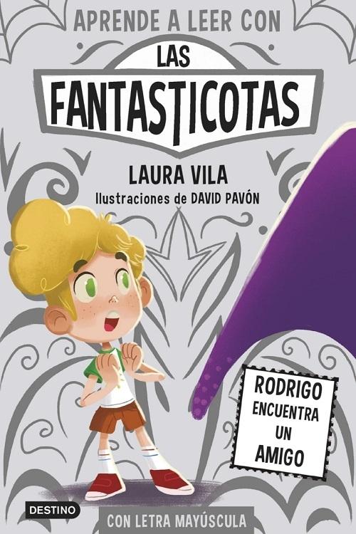 Rodrigo encuentra un amigo "(Aprende a leer con Las Fantasticotas - 11) (Con letra mayúscula)"