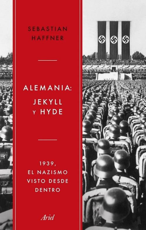 Alemania: Jekyll y Hyde "1939, el nazismo visto desde dentro"