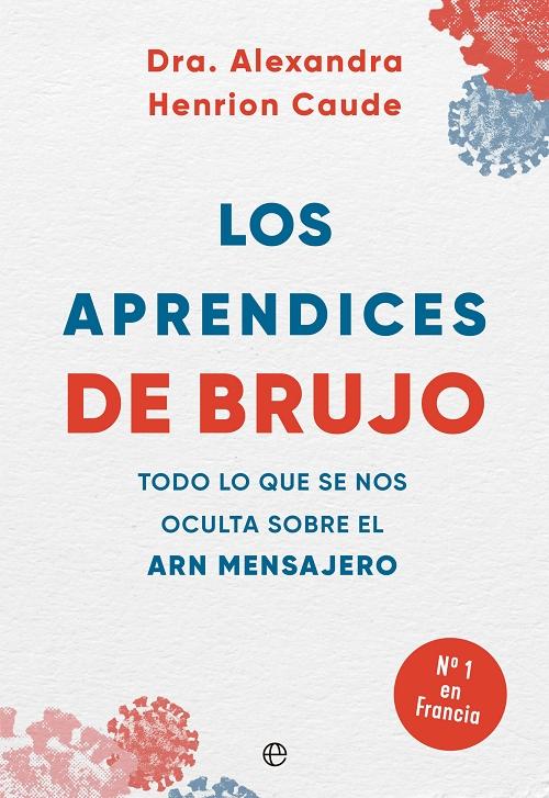 Los aprendices de brujo "Todo lo que se nos oculta sobre el ARN mensajero"