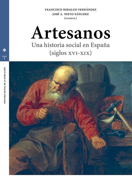Artesanos "Una historia social en España (siglos XVI-XIX)"