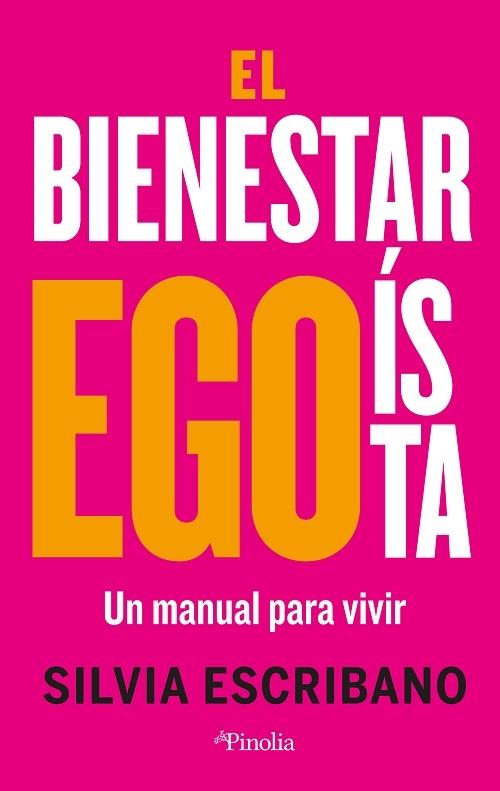El bienestar egoísta "Un manual para vivir"