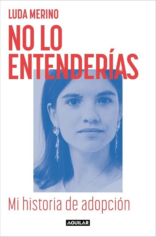 No lo entenderías "Mi historia de adopción"