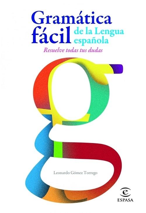 Gramática fácil de la lengua española "Resuelve todas tus dudas en un minuto"