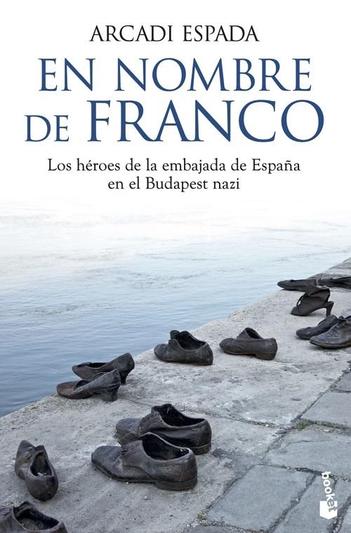En nombre de Franco "Los héroes de la Embajada de España en el Budapest nazi"