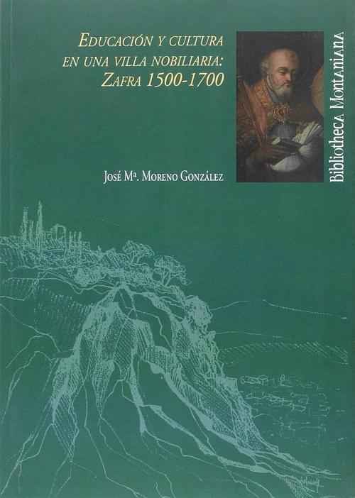 Educación y cultura en una villa nobiliaria: Zafra 1500-1700