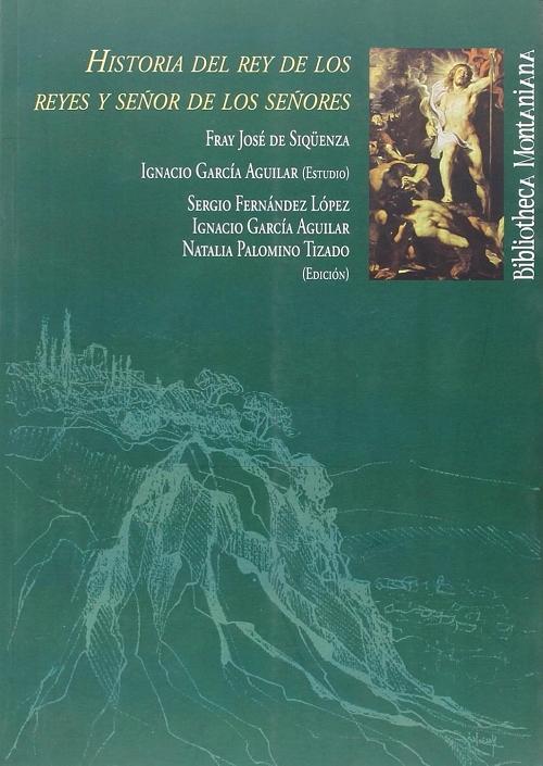Historia del rey de los reyes y señor de los señores