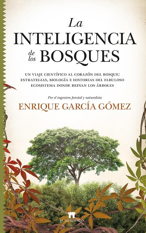 La inteligencia de los bosques "Un viaje científico al corazón del bosque"