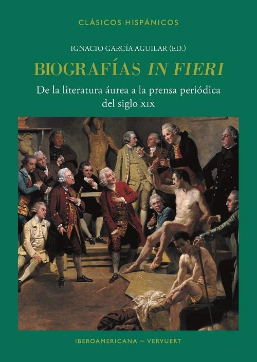 Biografías <in fieri> "De la literatura áurea a la prensa periódica del siglo XIX "