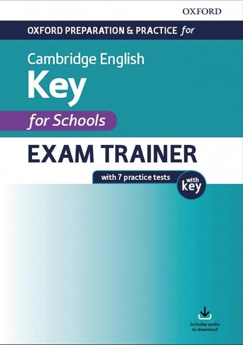 Oxford Preparation and Practice for Cambridge English Key: A2 for Schools "Exam Trainer"
