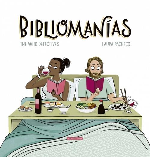 Bibliomanías "Taras, neuras y tics de quienes leen con locura"