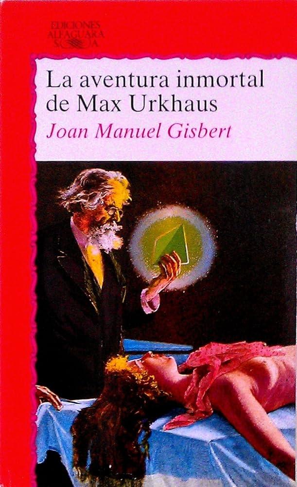 La aventura inmortal de Max Urkhaus