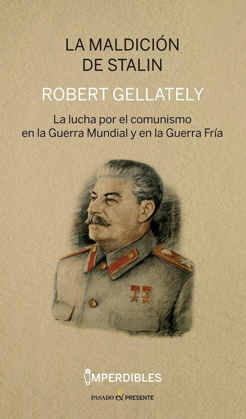 La maldición de Stalin "La lucha por el comunismo en la Guerra Mundial y en la Guerra Fría"
