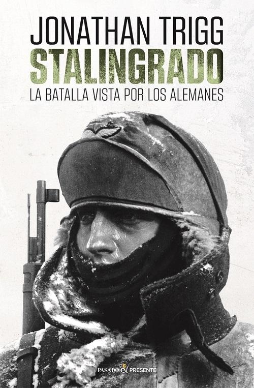Stalingrado "La batalla vista por los alemanes"
