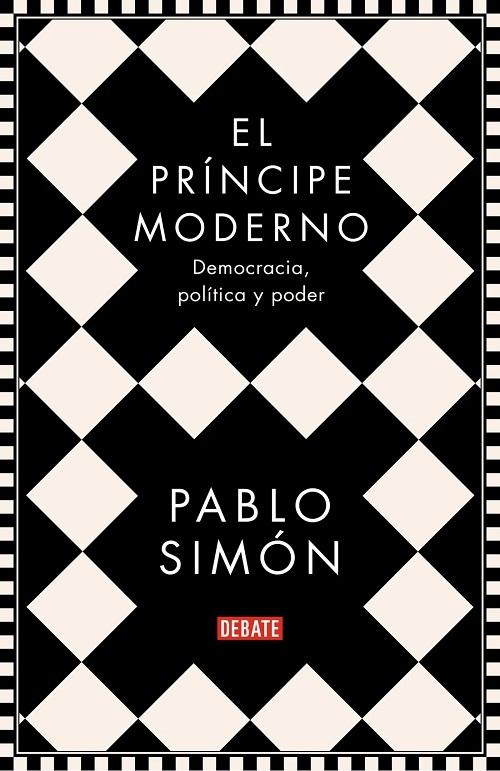El príncipe moderno "Democracia, política y poder"