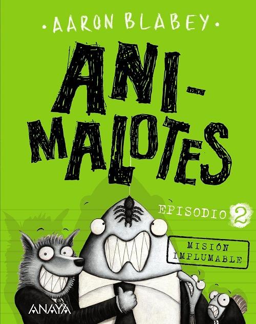 Animalotes - Episodio 2: Misión Implumable