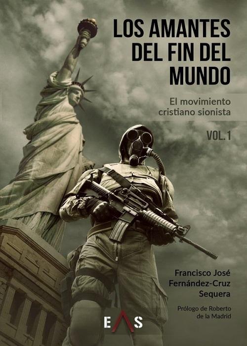 Los amantes del fin del mundo "El movimiento cristiano sionista - Vol. 1"