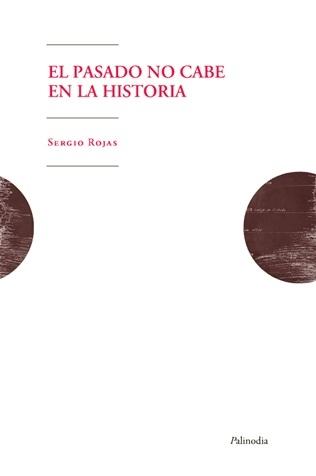 El pasado no cabe en la historia