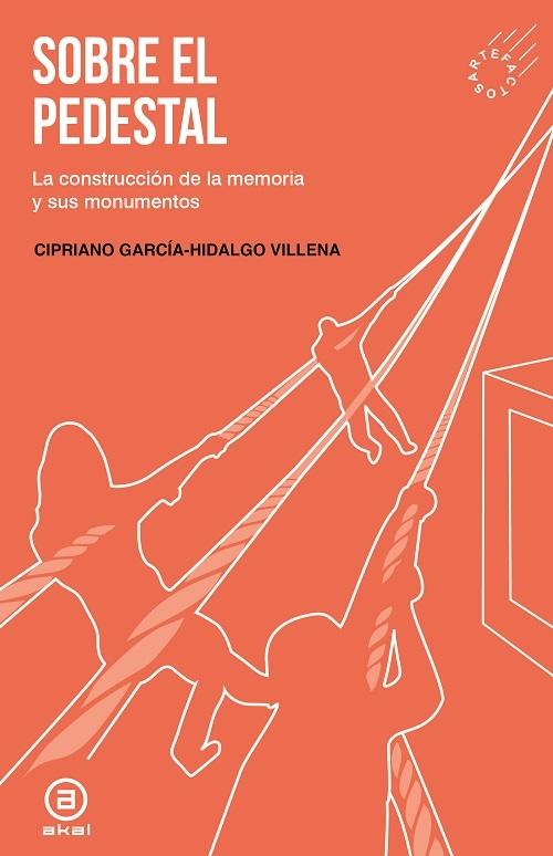 Sobre el pedestal "La construcción de la memoria y sus monumentos"