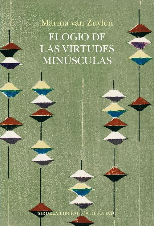 Elogio de las virtudes minúsculas "O la excelencia en clave menor"