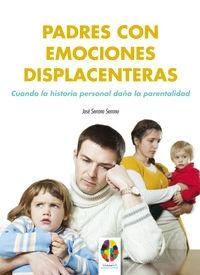 Padres con emociones displacenteras "Cuando la historia personal daña la parentalidad"