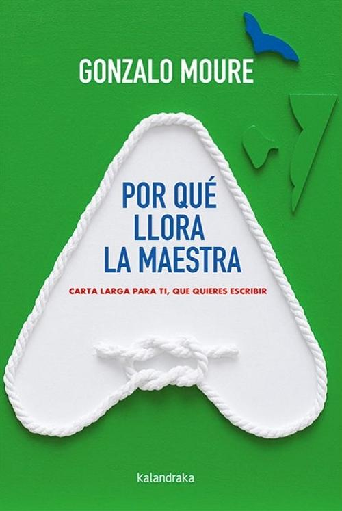 Por qué llora la maestra "Carta larga para ti, que quieres escribir"
