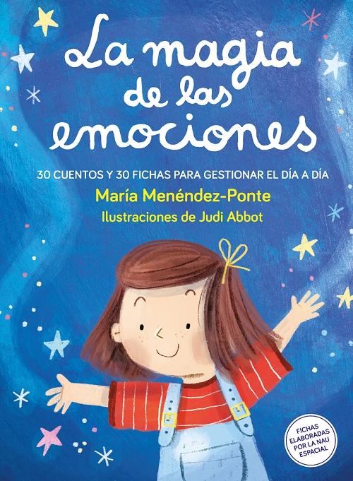 La magia de las emociones "30 cuentos y 30 fichas para gestionar el día a día"